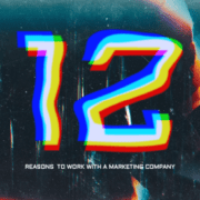 Twelve Good Reasons to Work with a Marketing Company